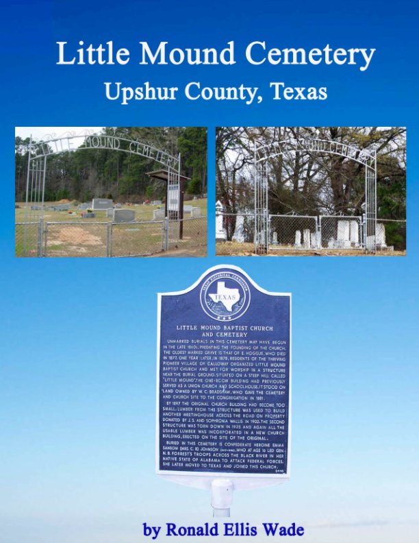 View Little Mound Cemetery of Upshur County, Texas by Ronald Ellis Wade