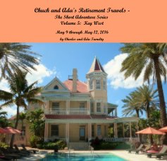 Chuck and Ada's Retirement Travels - The Short Adventure Series Volume 5: Key West book cover