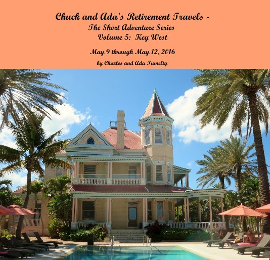 Bekijk Chuck and Ada's Retirement Travels - The Short Adventure Series Volume 5: Key West op Charles and Ada Tumelty