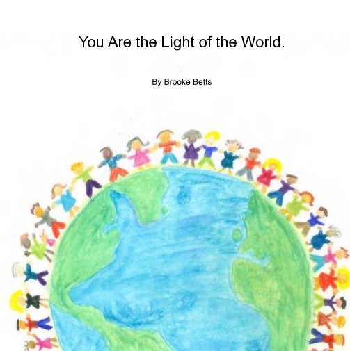 Ver You Are the Light of the World. por Brooke Betts