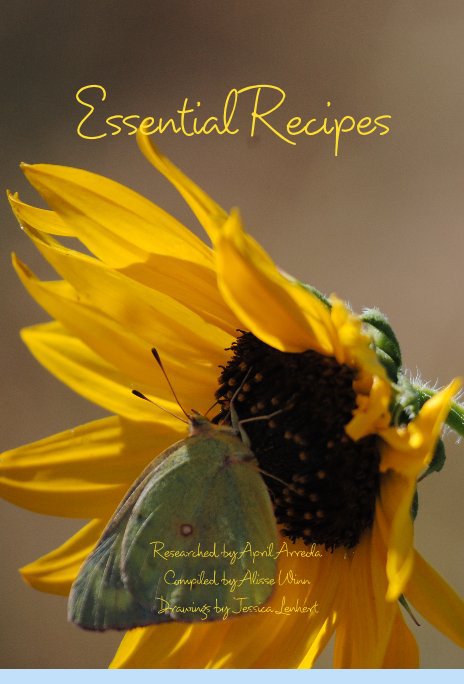View Essential Recipes by Researched by April Arreola Compiled by Alisse Winn