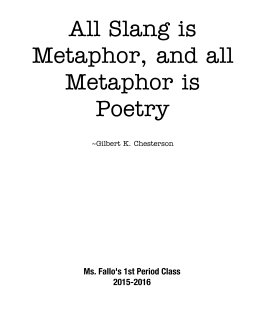 All Slang is Metaphor, and all Metaphor is Poetry   ~Gilbert K. Chesterson book cover