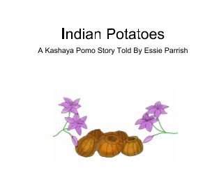 Indian Potatoes: A Kashaya Pomo Story book cover