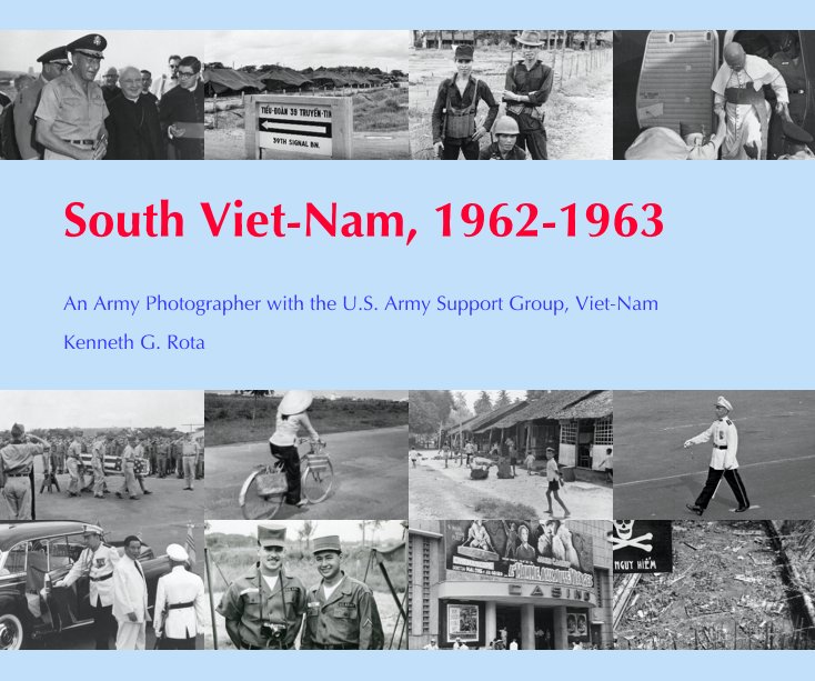 View South Vietnam, 1962-1963 by Kenneth G. Rota