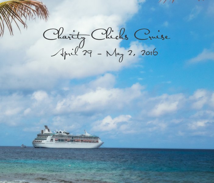 Charity Chicks Cruise 2016 - Hard Cover nach Betty Huth, Huth & Booth Photography anzeigen