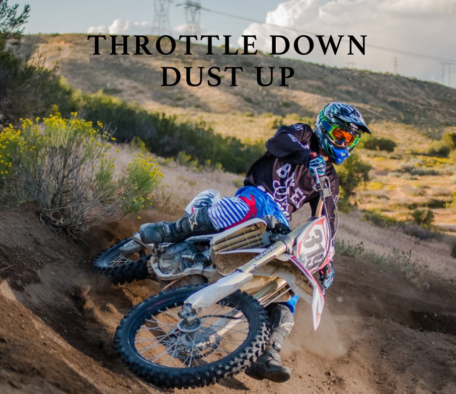 View Throttle Down Dust Up by Logan Gallagher