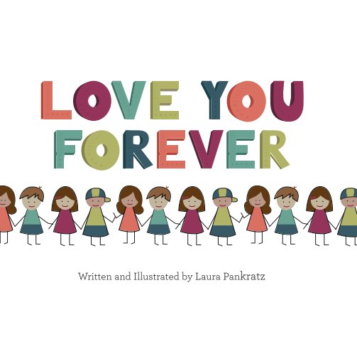 View Love You Forever by Laura Pankratz