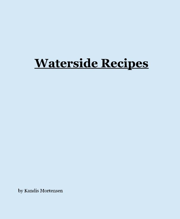 Ver Waterside Recipes por Kandis Mortensen