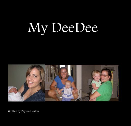View My DeeDee by Written by Payton Heston