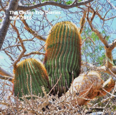 The Cactus Trip Diaries - Baja 2016 book cover