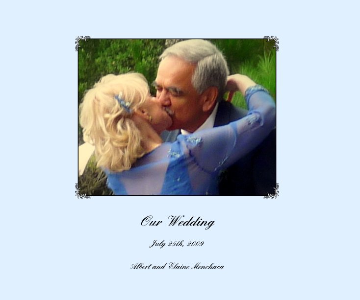 Ver Our Wedding por Albert and Elaine Menchaca