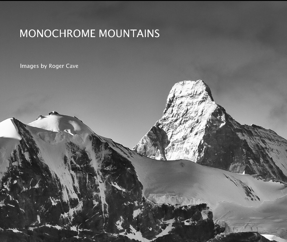 View MONOCHROME MOUNTAINS by Roger Cave