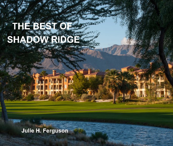 View The Best of Shadow Ridge by Julie H. Ferguson (Photos by Pharos)