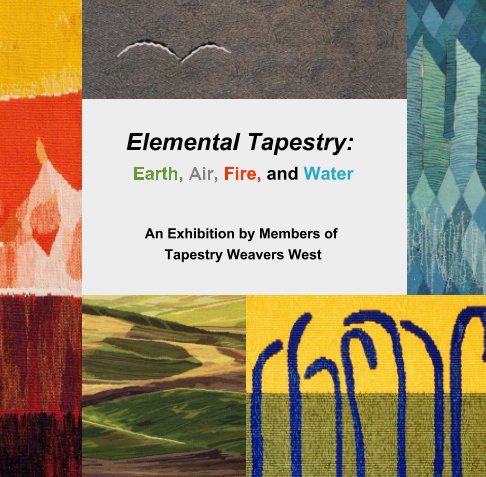 View Elemental Tapestry: Earth, Air, Fire, and Water by Nicki Bair for Tapestry Weavers West