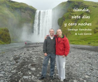 Islandia, siete dÃ­as y cero noches Santiago FernÃ¡ndez & Luis GarcÃ­a book cover