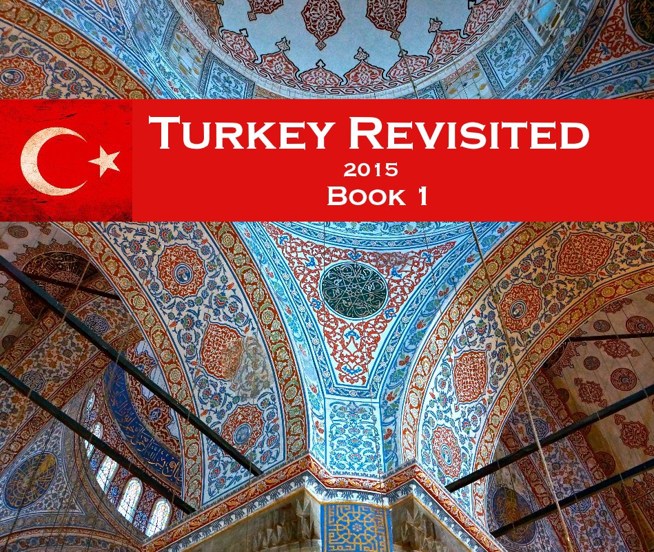 Bekijk Turkey Revisited 2015 Book 1 op John and Dawn Scott