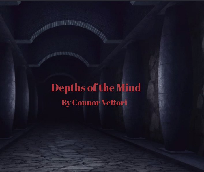 View Depths of the Mind by Connor Vettori