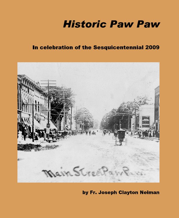 Bekijk Historic Paw Paw op Fr. Joseph Clayton Neiman
