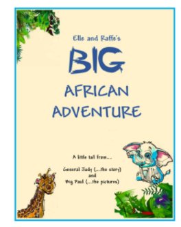 Elle and Raffe's BIG African Adventure, 2nd edition book cover