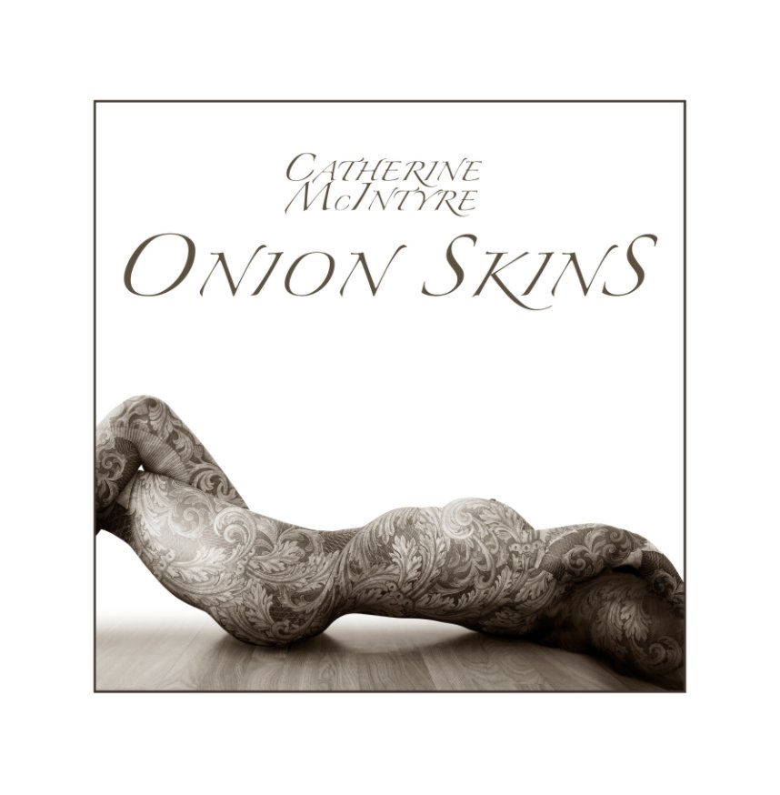 View Onion Skins by Catherine McIntyre