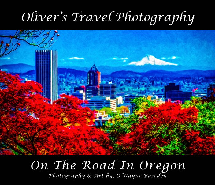 Visualizza Oliver's Travel Photography: di O. Wayne Baseden
