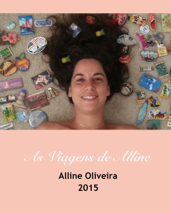 Bekijk As Viagens de Alline op Alline Oliveira