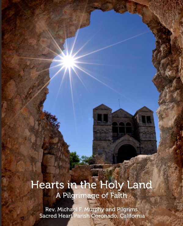 Hearts in the Holy Land nach Fr. Michael F. Murphy,Pilgrims anzeigen