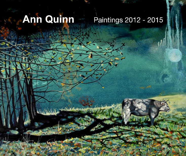 View Ann Quinn Paintings 2012 - 2015 by Ann Quinn