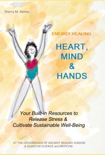ENERGY HEALING - HEART, MIND & HANDS book cover
