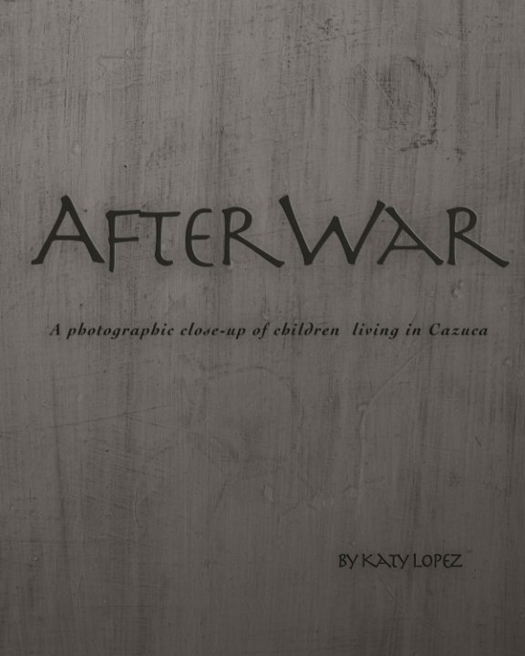 View AfterWar by Katy Lopez
