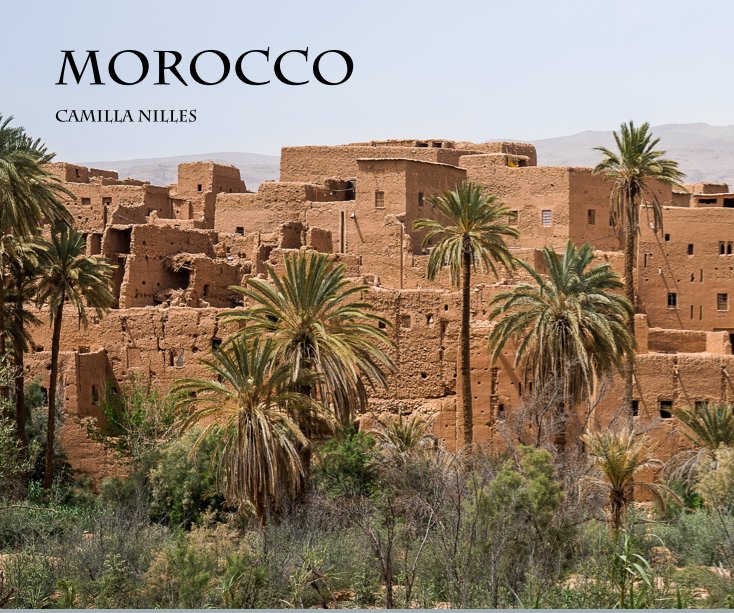 View Morocco by Camilla Nilles
