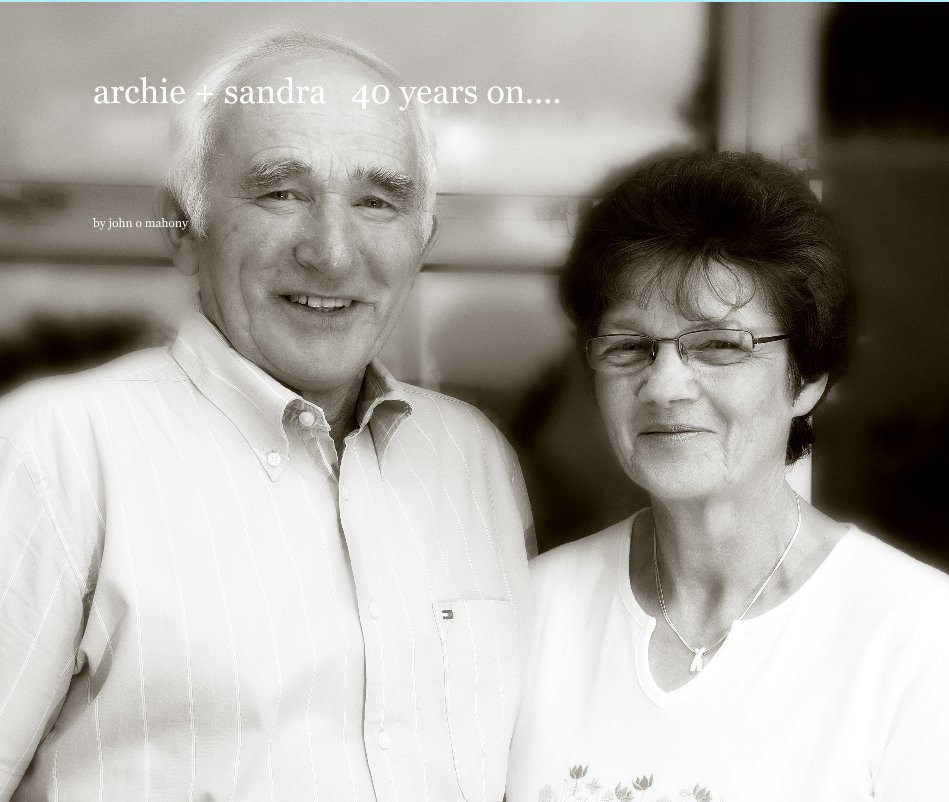 archie + sandra 40 years on.... nach john o mahony anzeigen