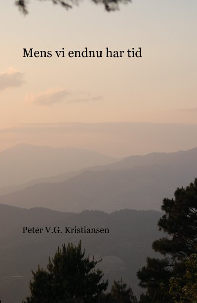 View Mens vi endnu har tid by Peter V.G. Kristiansen