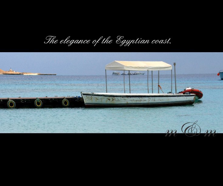View The elegance of the Egyptian coast. by corsica