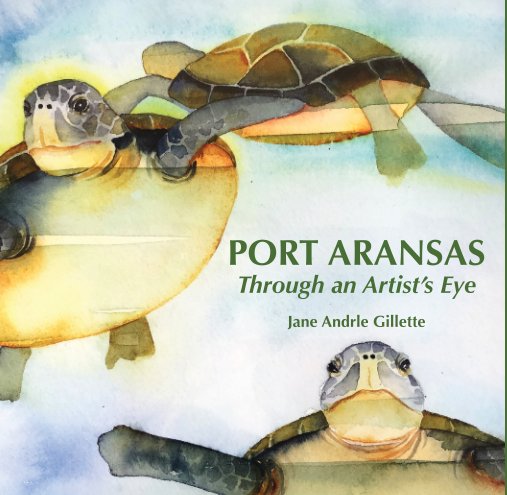 View Port A Through an Artist's Eye by Jane Andrle Gillette