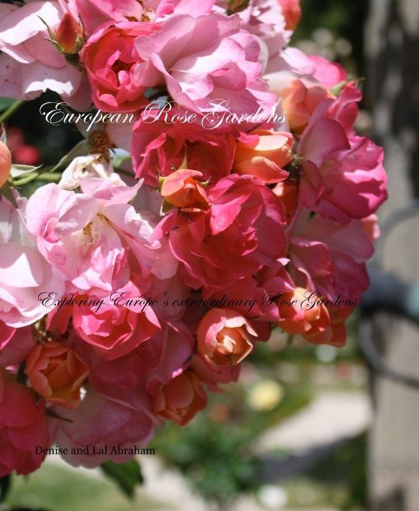 Ver European Rose Gardens por Denise and Lal Abraham