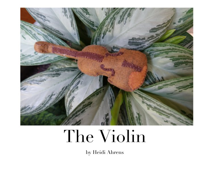 View The Violin by Heidi Ahrens