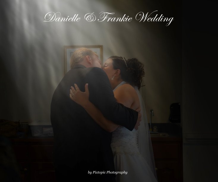 View Danielle & Frankie Wedding by Pixtopic Photography