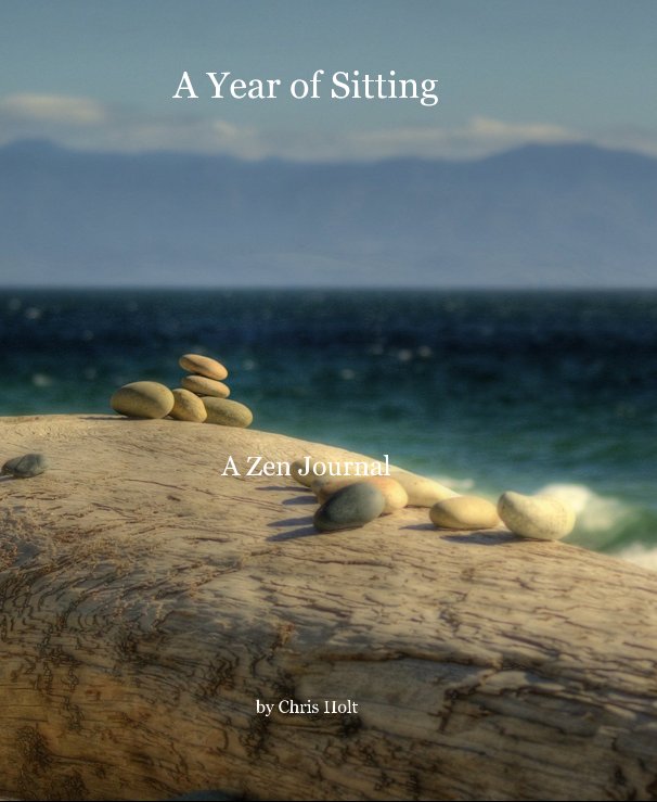 View A Year of Sitting by Chris Holt