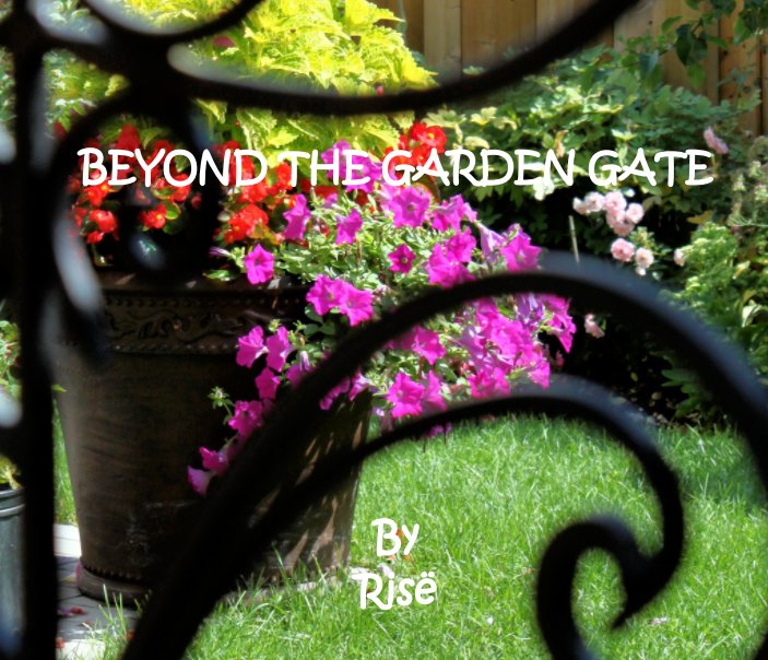 Ver Beyond the Garden Gate por Risë