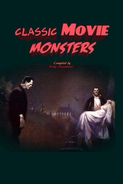 View Classic Movie Monsters by Kelly Hawthorne