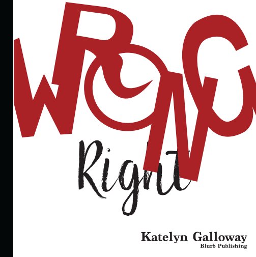 Visualizza WrongRight di Katelyn Galloway