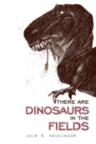 There Are Dinosaurs In The Fields book cover