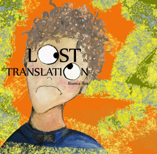 Visualizza Lost in translation di Bianca Ilea