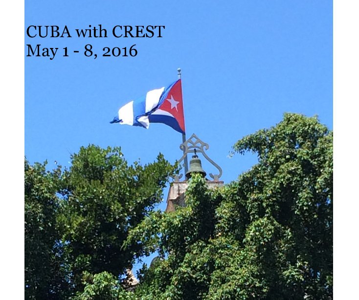 View CUBA with CREST May 1 - 8, 2016 by Tony Avirgan