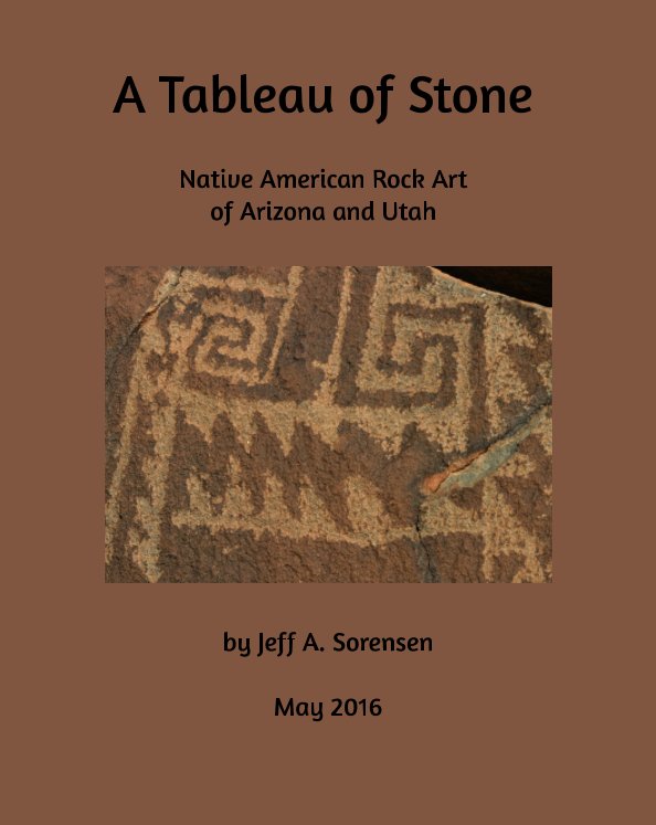 View A Tableau of Stone by Jeff A. Sorensen