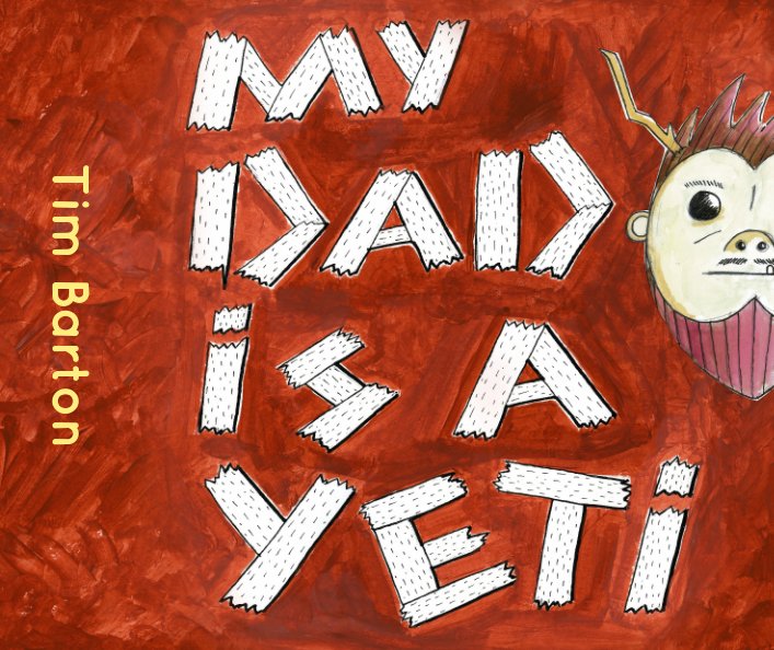 View My Dad is a Yeti by Tim Barton