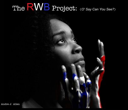 The RWB Project: (O' Say Can You See?) book cover