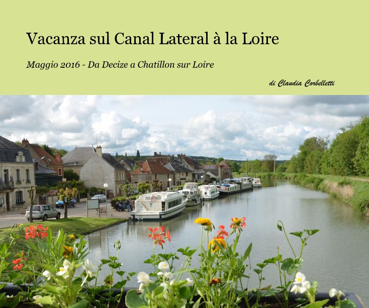 Ver Vacanza sul Canal Lateral à la Loire por Claudia Corbelletti