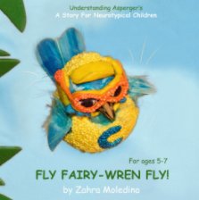 Fly Fairy-Wren Fly! book cover